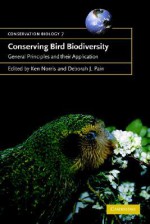 Conserving Bird Biodiversity: General Principles and Their Application - Ken Norris, Deborah J. Pain