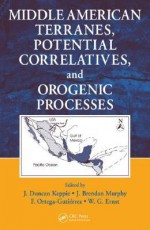 Middle American Terranes, Potential Correlatives, and Orogenic Processes - J. Duncan Keppie, W.G. Ernst