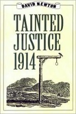 Tainted justice 1914 - David Newton