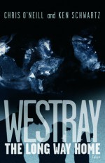 Westray - Chris O'Neill, Chris O’Neill, Ken Schwartz