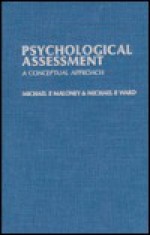 Psychological Assessment: A Conceptual Approach - Michael P. Maloney, Michael P. Ward