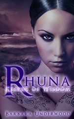 Rhuna: Keeper of Wisdom: Ancient historical fiction fantasy novel (Rhuna Fantasy Book 1) - Barbara Underwood