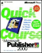 Quick Course in Microsoft Publisher 2000 - Online Press Inc., Jim Brown