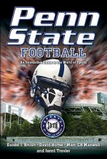 Penn State Football: An Interactive Guide to the World of Sports - Daniel J. Brush, David Horne, Marc C.B. Maxwell