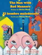 The Man with Bad Manners - El hombre maleducado - Idries Shah, Rose Mary Santiago