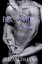 Becoming Them: Book 3 Him Her Them Series - Elizabeth Lynx