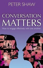 Conversation Matters - Peter Shaw