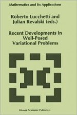 Recent Developments in Well-Posed Variational Problems - Roberto Lucchetti