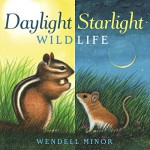 Daylight Starlight Wildlife - Wendell Minor, Wendell Minor