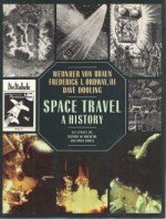 Space Travel: A History : An Update of History of Rocketry & Space Travel - Wernher Von Braun