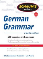 Schaum's Outline of German Grammar, 4ed (Schaum's Outline Series) - Elke Gschossmann-Hendershot, Lois Feuerle