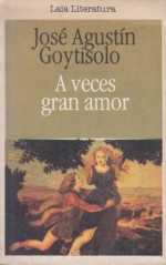 A veces gran amor - José Agustín Goytisolo