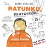 Ratunku, marzenia! - Dorota Suwalska