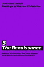 The Renaissance (Readings in Western Civilization, Vol 5) - Eric W. Cochrane, John W. Boyer