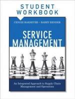 Service Management, Student Workbook: An Integrated Approach to Supply Chain Management and Operations - Cengiz Haksever, Barry Render