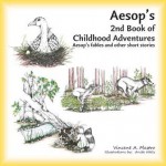 Aesop's 2nd Book of Childhood Adventures - Vincent a Mastro, Anita Wells