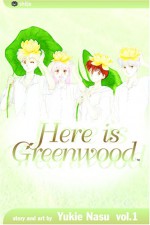 Here Is Greenwood: Volume 1 - Yukie Nasu, Joe Smith