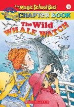 Wild Whale Watch - Eva Moore, Ted Enik, Joanna Cole, Bruce Degen, John Speirs