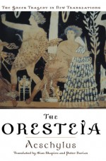 The Oresteia - Aeschylus, Alan Shapiro, Peter Burian