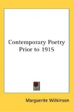 Contemporary Poetry Prior to 1915 - Marguerite Wilkinson