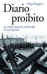 Diario proibito: La verità nascosta sull'assedio di Leningrado (Gli specchi) (Italian Edition) - Ol'ga Berggol'c, N. Cicognini, Nadia Cigognini