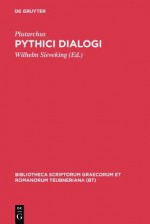 Pythici Dialogi - Plutarch, Wilhelm Sieveking, Hans G Rtner