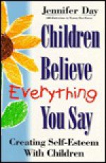 Children Believe Everything You Say - Jennifer Day, Tammy Day-Ferraz