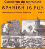 Cuaderno De Ejercicios / Spanish Is Fun Book 2 - Heywood Wald, Lori Langer de Ramirez