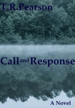 Call and Response - T. R. Pearson