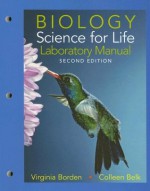 Laboratory Manual for Biology: Science for Life - Virginia Borden, Colleen Belk