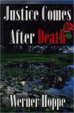 Justice Comes After Death - Werner Hoppe