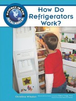 How Do Refrigerators Work? - Christina Wilsdon, Debra Voege