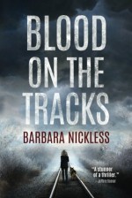 Blood on the Tracks (Sydney Rose Parnell Series) - Barbara Nickless