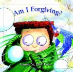 Am I Forgiving? - Jeannie St. John Taylor