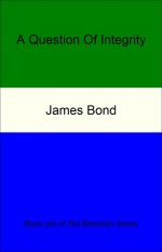 A Question of Integrity (Blind Man, #1) - James Bond