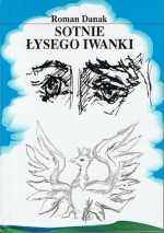 Sotnie Łysego Iwanki - Roman Danak