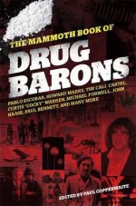 The Mammoth Book of Drug Barons - Copperwaite, Paul Copperwaite
