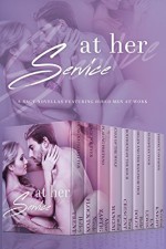 At Her Service: 8 Racy Novellas Featuring Hired Men at Work - Kristina Knight, L.V. Lewis, Emilia Mancini, Holley Trent, Nicole Flockton, Tara Crescent, Holle Dolce, Alyse Zaftig