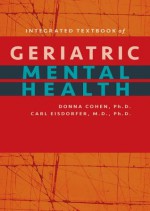 Integrated Textbook of Geriatric Mental Health - Carl Eisdorfer, Donna Cohen