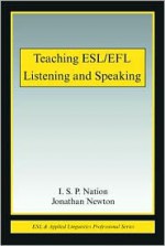 Teaching ESL/EFL Listening and Speaking - I.S.P. Nation