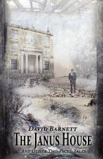 The Janus House and Other Two-Faced Tales - David Barnett