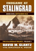 Endgame at Stalingrad: Book One: November 1942 the Stalingrad Trilogy, Volume 3 - David M. Glantz, Jonathan M House