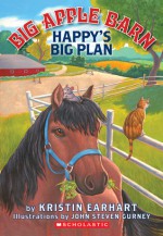 Happy's Big Plan (Big Apple Barn) - Kristin Earhart