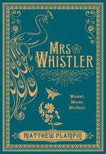 Mrs Whistler - Matthew Plampin