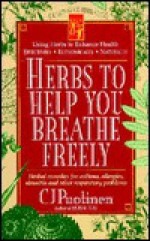 Herbs to Help You Breathe Freely - C.J. Puotinen