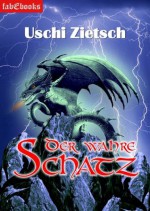 Die Chroniken von Waldsee - Story: Der wahre Schatz (German Edition) - Uschi Zietsch