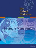 Strategic Management: Competitiveness and Globalization Concepts with Infotrac College Edition - Michael A. Hitt, R. Duane Ireland, Robert E. Hoskisson