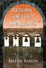 Return of the Swallows - Aileen G. Baron