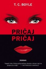 Pričaj pričaj - T.C. Boyle, Ivana Ostojčić