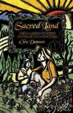 Sacred Land: Intuitive Gardening for Personal, Political & Environmental Change - Clea Danaan